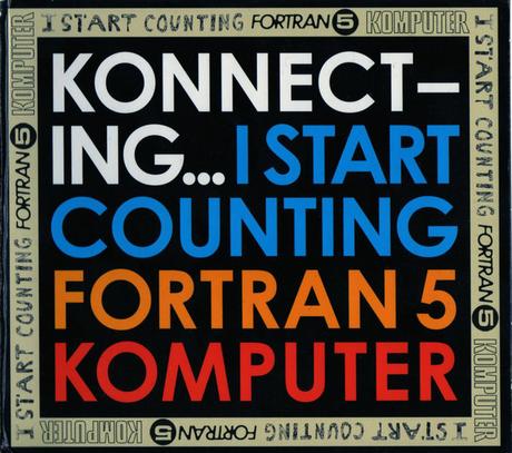 I START COUNTING - FORTRAN 5 – KOMPUTER  -  KONNECTING....(2011)