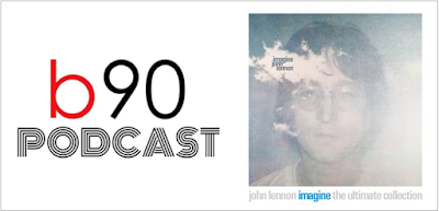 Podcast | Bienvenido a los 90: John Lennon - Imagine The Ultimate Collection