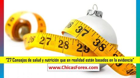 27 Consejos de salud y nutrición que en realidad están basados en la evidencia 27 Consejos de salud y nutrición que en realidad están basados en la evidencia