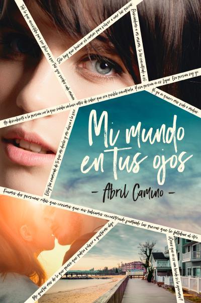 Reseña: Mi mundo en tus ojos, Abril Camino