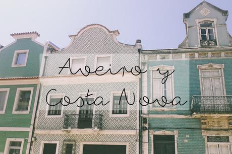 Vacaciones en Portugal: Aveiro y Costa Nova