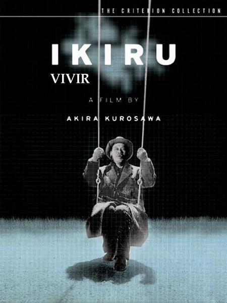 VIVIR - Akira Kurosawa 1952 (V.O.S.E.) y castellano