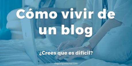 Cómo vivir de un blog con la estrategia adecuada (4 formas de hacerlo) Cómo vivir de un blog con la estrategia adecuada (4 formas de hacerlo)