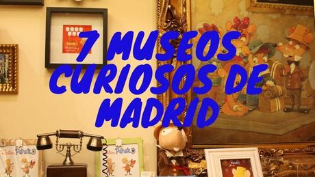 7 museos curiosos de Madrid