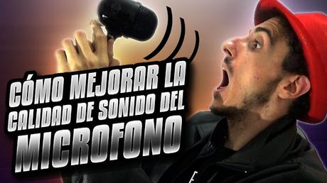 Cómo MEJORAR la CALIDAD DE SONIDO del MICRÓFONO Cómo MEJORAR la CALIDAD DE SONIDO del MICRÓFONO