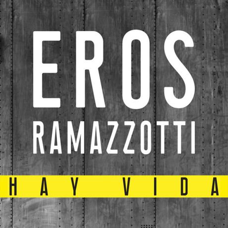 Hay vida, lo nuevo de Eros Ramazzotti