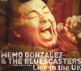 MEMO GONZALEZ & THE BLUESCASTERS - LIVE IN THE U.K.  ( 2006 )