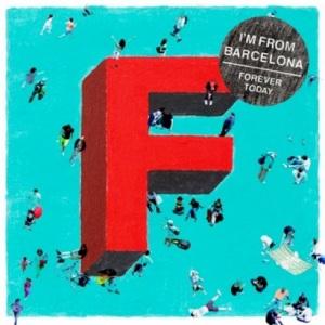I’m From Barcelona – Forever Today