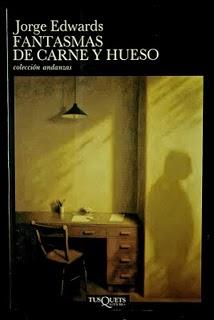 Fantasmas de carne y hueso, Jorge Edwards