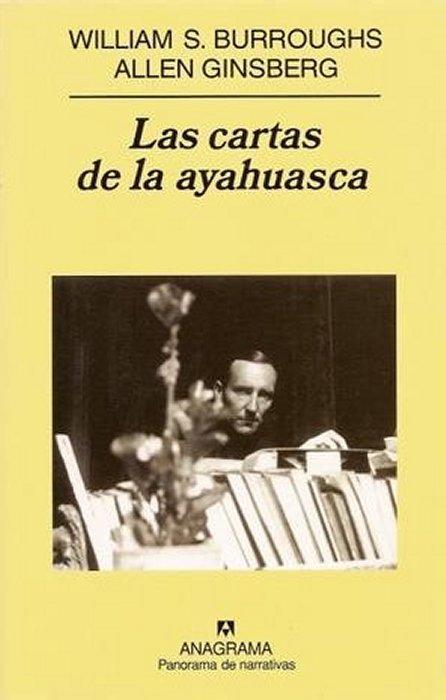 William S. Burroughs & Allen Ginsberg - Las cartas de la ayahuasca