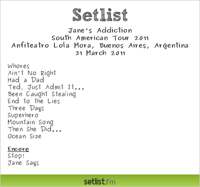 Jane's Addiction Setlist Anfiteatro Lola Mora, Buenos Aires, Argentina, South American Tour 2011