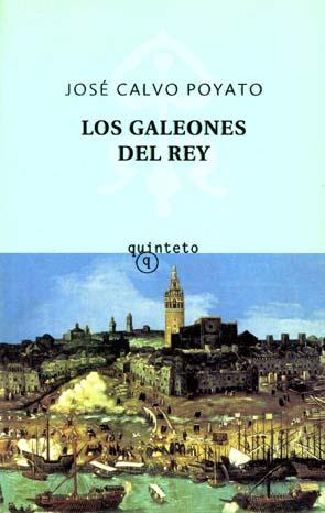 José Calvo Poyato - Los galeones del rey