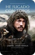 He jugado con lobos ~ Gabriel Janer Manila He jugado con lobos ~ Gabriel Janer Manila