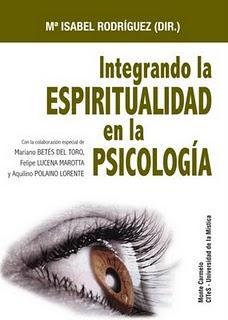 INTEGRANDO LA ESPIRITUALIDAD EN LA PSICOLOGÍA Y LA HERMANDAD DE LOS INICIADOS. Dos libros sobre Espiritualidad.