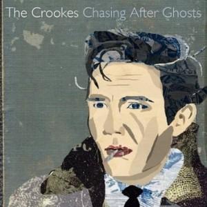 The Crookes – Chasing After Ghosts