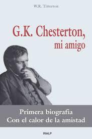 G. K. Chesterton, mi amigo, de W. R. Titterton: cuatro notas