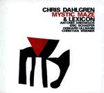 Chris Dahlgren and Lexicon: Mystic Maze (Jazzwerkstatt, 2010)