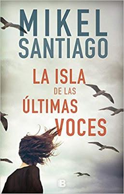 La isla de las últimas voces. Mikel Santiago.