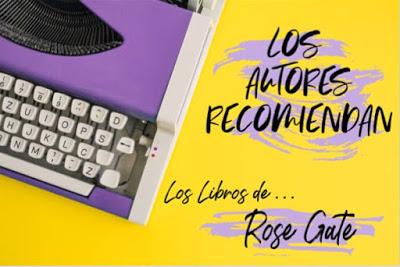 Los Autores Recomiendan... Los Libros de Rose Gate