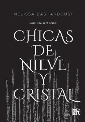 Reseña #172 | Chicas de Nieve y Cristal - Melissa Bashardoust