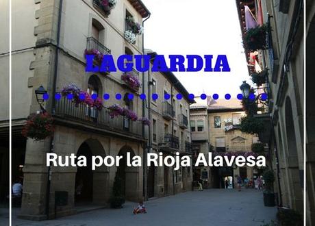 Ruta por La Rioja Alavesa: ¿Qué ver en Laguardia? Ruta por La Rioja Alavesa: ¿Qué ver en Laguardia?