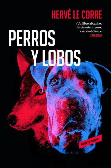 Reseña Libro: Perros y Lobos de Hervé Le Corre