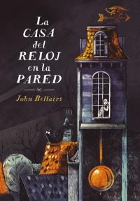 OPINIÓN DE LA CASA DEL RELOJ EN LA PARED DE JOHN BELLAIRS