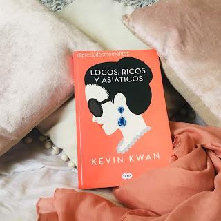 Locos, ricos y asiáticos • Kevin Kwan || Libro