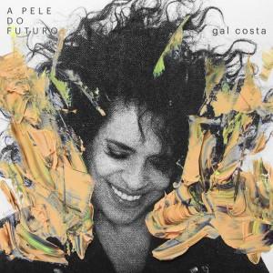 Gal Costa A Pele do Futuro