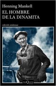 “El hombre de la dinamita”, de Henning Mankell