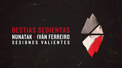 Nunatak e Iván Ferreiro: Estrenan el single Bestias Sedientas Nunatak e Iván Ferreiro: Estrenan el single Bestias Sedientas