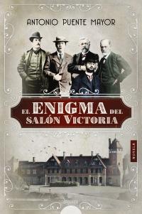 Presentación de El enigma del Salón Victoria. Antonio Puente Mayor.