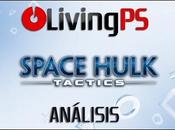 Videoanálisis Space Hulk: Tactics tablero consola