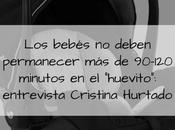 bebés deben permanecer 90-120 minutos “huevito”: Entrevista Cristina Hurtado