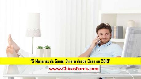 5 maneras de ganar dinero desde casa en 2019