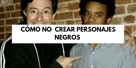 Cómo no crear personajes negros en una historia