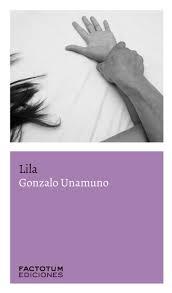 Dos fragmentos breves de “Lila”, la nueva novela de Gonzalo Unamuno