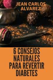 6 Consejos Naturales Para Revertir La Diabetes