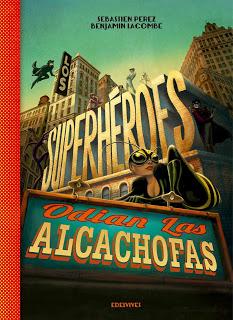 Crítica literaria: Los superhéroes odian las alcachofas (novela gráfica)