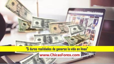 5 duras realidades de ganarse la vida en línea 5 duras realidades de ganarse la vida en línea