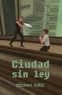 Ciudad sin ley, un relato corto de ciencia ficción Ciudad sin ley, un relato corto de ciencia ficción