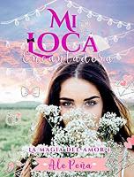 Libros Gratis: Novelas de Ale Peña - Serie La Magia del Amor con Mi Loca Encantadora y Mi Bella Hechicera.