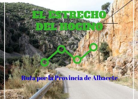 Ruta por la provincia de Albacete: El Estrecho del Hocino