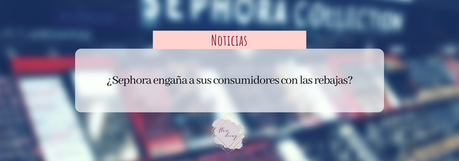 ¿Sephora engaña a sus consumidores con las rebajas? (Black Friday) ¿Sephora engaña a sus consumidores con las rebajas? (Black Friday)