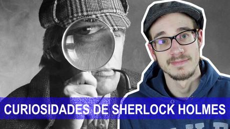 Curiosidades sobre Sherlock Holmes