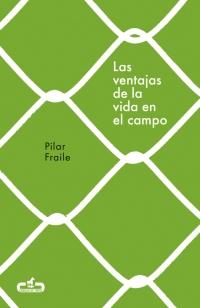 Las ventajas de la vida en el campo, de Pilar Fraile