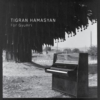 TIGRAN HAMASYAN: For Gyumri