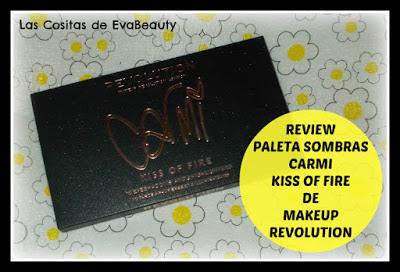 Review Paleta Sombras ojos Carmi Kiss of Fire de Makeup Revolution