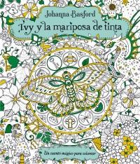 “Ivy y la mariposa de tinta” de Johanna Basford