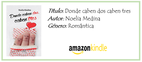 Donde Caben dos, caben tres - Noelia Medina